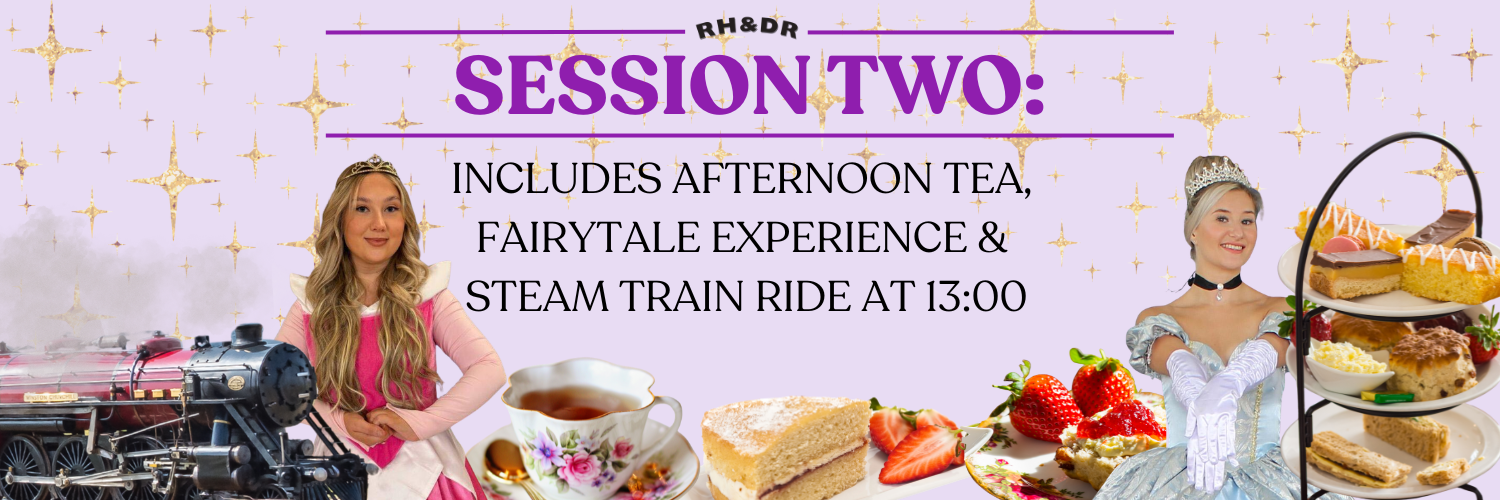 Session Two: Fairytale Afternoon Tea & Steam Train Ride